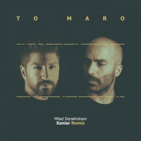 milad derakhshani to maro xaniar remix 2022 08 07 02 02