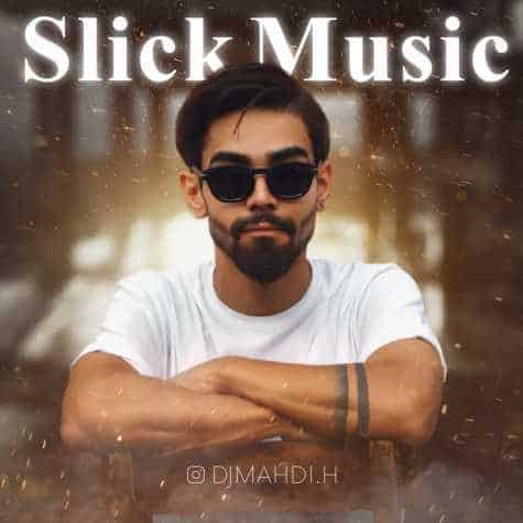 دانلود آهنگ دیجی مهدی پادکست Slick Music 1