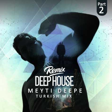 meyti deepe turkish mix 02 deep house 2023 06 16 10 05