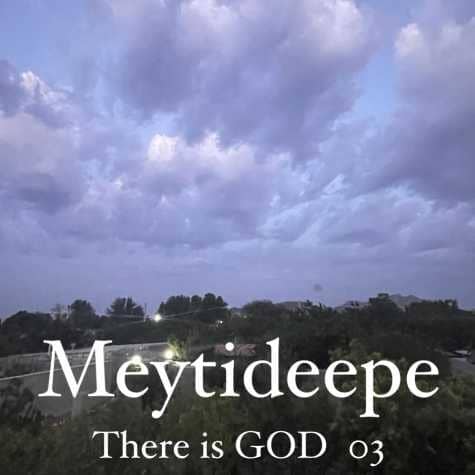 meytideepe there is god 03 2023 06 17 08 50