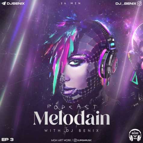 dj benix podcast melodain episod 03 2023 12 13 08 02