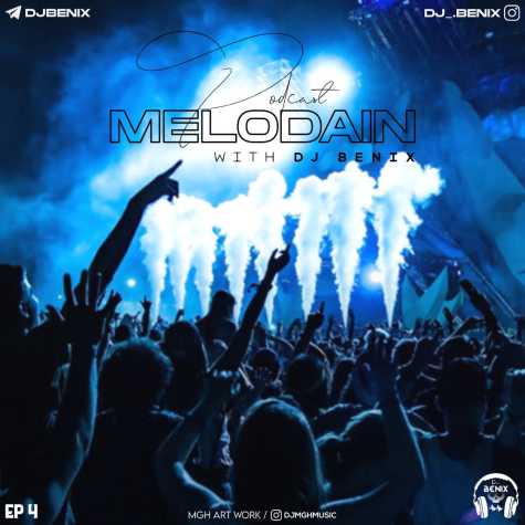 dj benix podcast melodain episod 04 2023 12 30 22 01