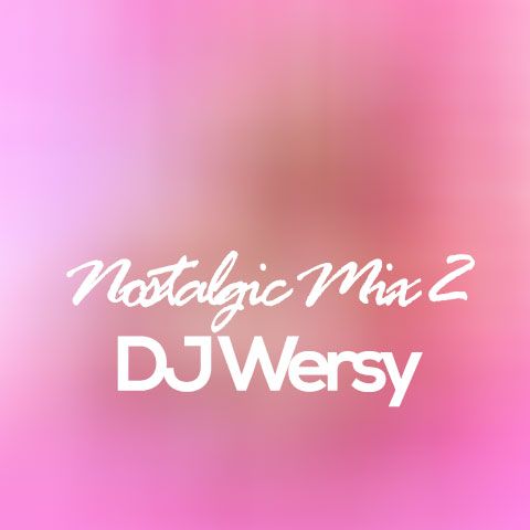 dj wersy nostalgic mix 2 2023 12 23 17 58