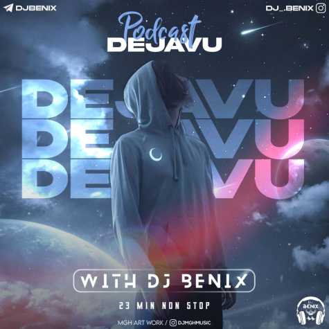 dj benix podcast dejavu 2024 02 26 17 02