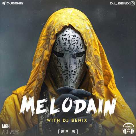 dj benix podcast melodain episod 05 2024 05 06 10 26