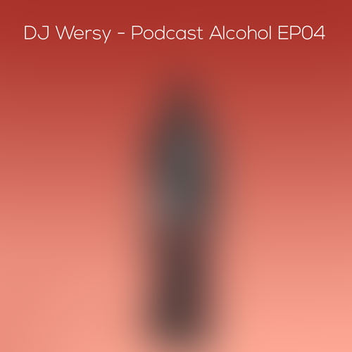 dj wersy podcast alcohol ep04 2024 05 27 18 44