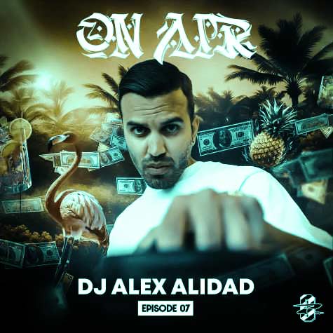 dj alex alidad podcast on air 07 2024 07 20 11 59