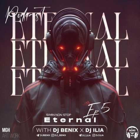 dj benix dj ilia podcast eternal 05 2024 07 01 18 11