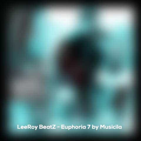 leeroy beatz euphoria 7 by musicila 2024 07 20 11 58