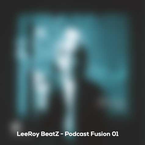 leeroy beatz podcast fusion 01 2024 07 12 10 57