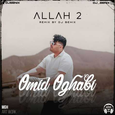 omid oghabi allah 2 dj benix remix 2024 09 16 13 05