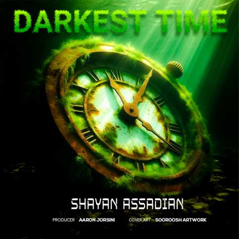 shayan assadian darkest time 2024 12 14 17 22