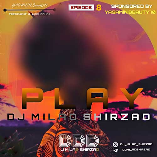 dj milad shirzad podcast play 08 2025 01 12 17 39