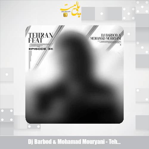 dj barbod mohamad mouryani tehran feat 36 2025 02 06 10 13