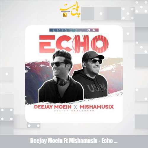 deejay moein ft mishamusix echo 04 2025 03 09 17 45