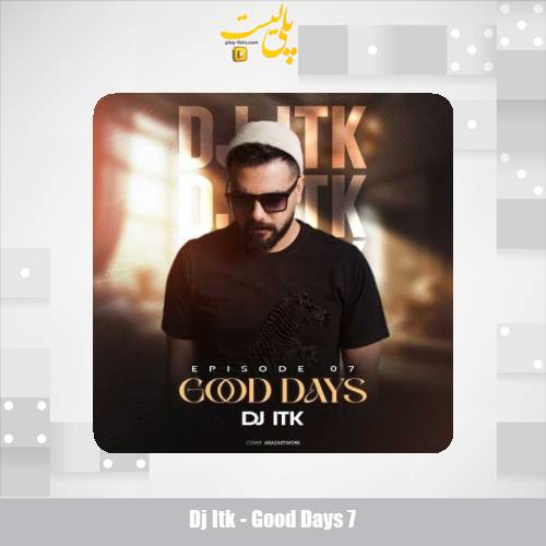 dj itk good days 7 2025 03 11 10 32