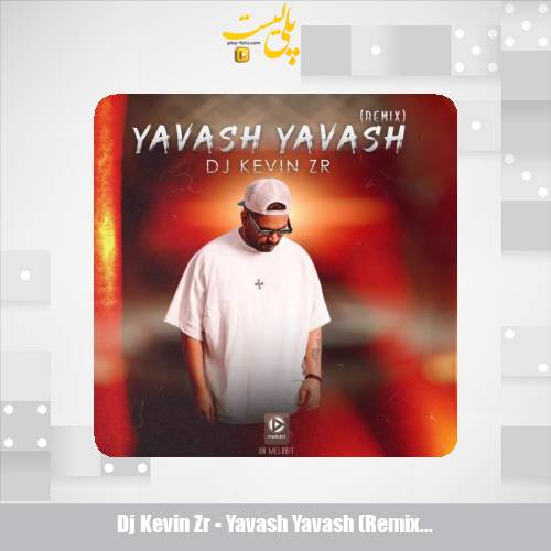 dj kevin zr yavash yavash remix 2025 05 27 23 10