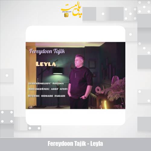 fereydoon tajik leyla 2025 05 07 08 35