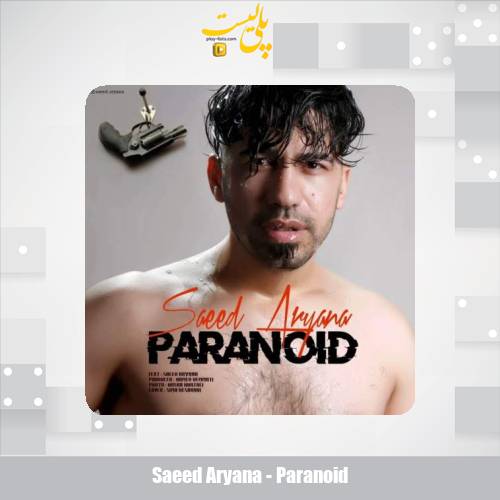 saeed aryana paranoid 2025 06 03 11 10