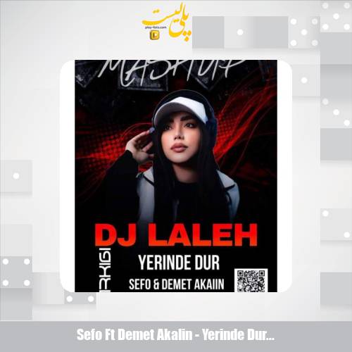دانلود آهنگ دمت آکالین و سفو یرند دور (دیجی لاله ریمیکس) 1 sefo ft demet akalin yerinde dur dj laleh 2025 07 26 09 45
