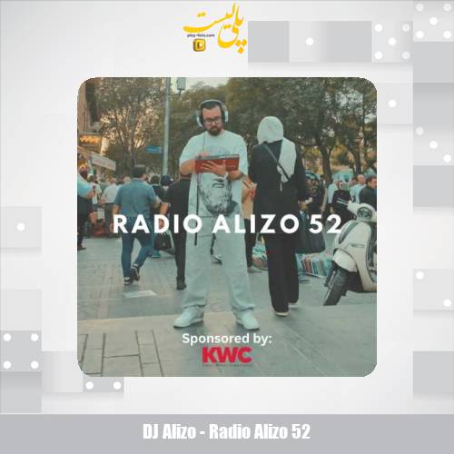 دانلود آهنگ دیجی آلیزو رادیو آلیزو 52 1 dj alizo radio alizo 52 2025 08 31 15 20