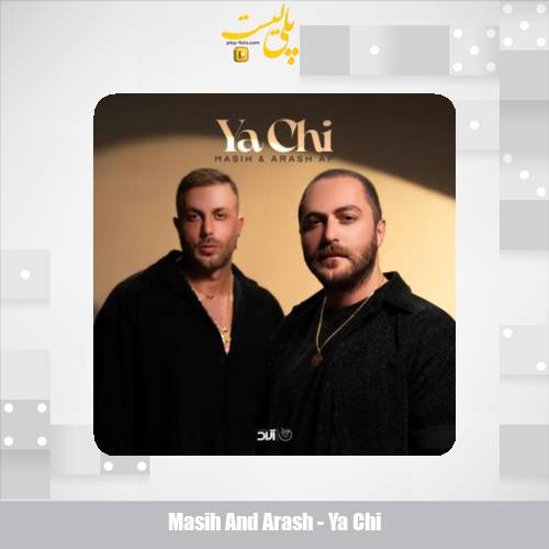 دانلود آهنگ مسیح و آرش یا چی 1 masih and arash ya chi 2025 08 12 07 50