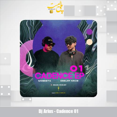 دانلود آهنگ دیجی آریوس و Mobeetz پادکست 01 Cadence 1 dj arius cadence 01 2025 09 09 16 55