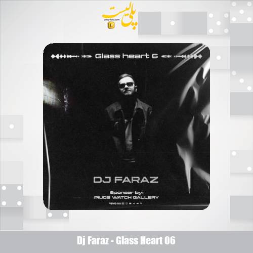 دانلود آهنگ دیجی فراز پادکست گلس هرت ۶ 1 dj faraz glass heart 06 2025 10 19 11 55