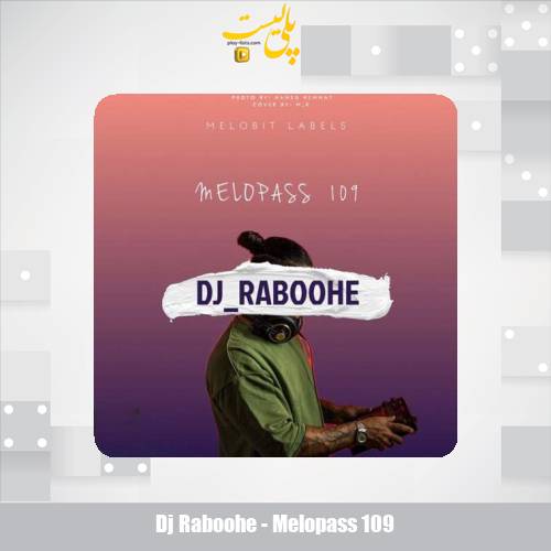 دانلود آهنگ دیجی ربوحه پادکست ملوپس 109 1 dj raboohe melopass 109 2025 10 25 17 00