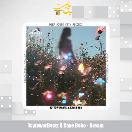 دانلود آهنگ IcytowerBeatz و Kave Bobo Dream (Original Mix) 1 icytowerbeatz x kave bobo dream 2025 10 24 12 10