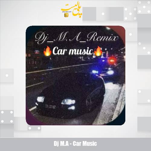 dj m a car music 2025 11 02 09 25