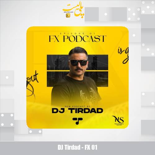 دانلود آهنگ دیجی تیرداد پادکست اف ایکس 1 1 dj tirdad fx 01 2025 11 06 11 45